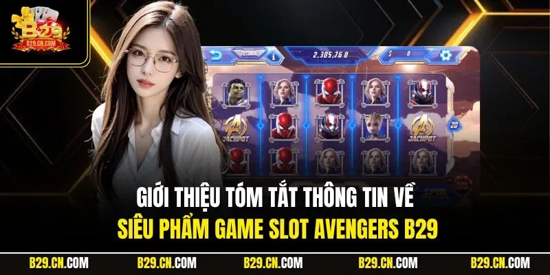 Giới thiệu thông tin về siêu phẩm game slot Avengers B29